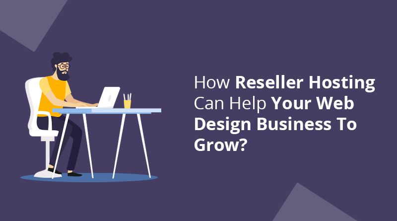 How-Reseller-Hosting-Can-Help-Your-Web-Design-Business-To-Grow.png