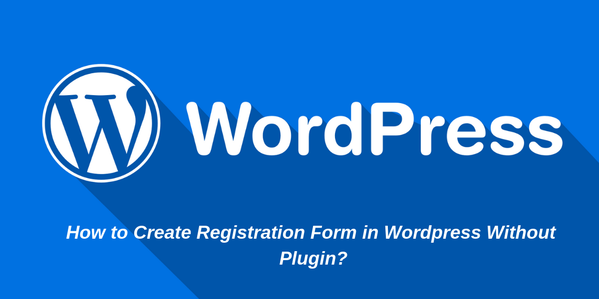How-to-Create-Registration-Form-in-Wordpress-Without-Plugin_.png
