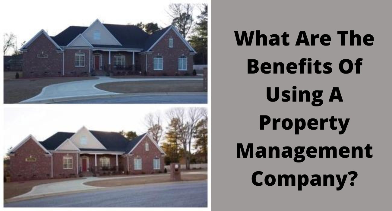 What-Are-The-Benefits-Of-Using-A-Property-Management-Company.jpg