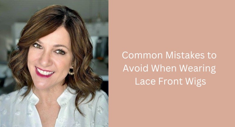 Common Mistakes to Avoid When Wearing Lace Front Wigs