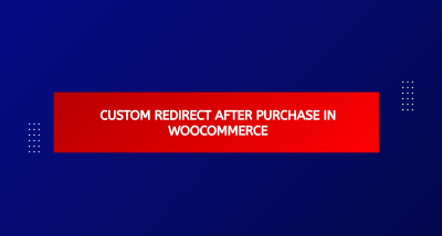 Custom Redirect After Purchase In Woocommerce
