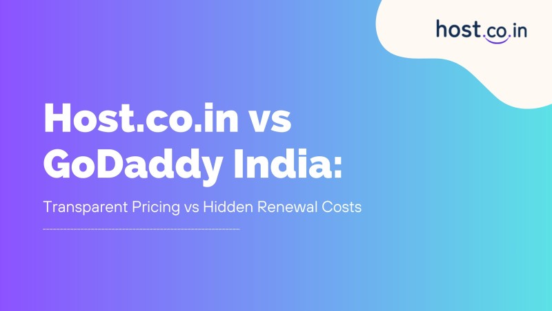 Host.co.in vs GoDaddy India: Transparent Pricing vs Hidden Renewal Costs