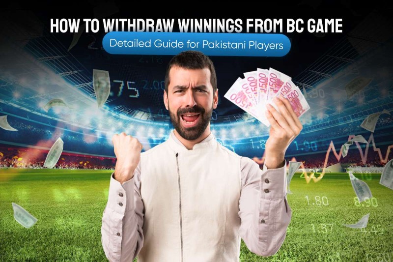 How to Withdraw Winnings from BC Game: Detailed Guide for Pakistani Players