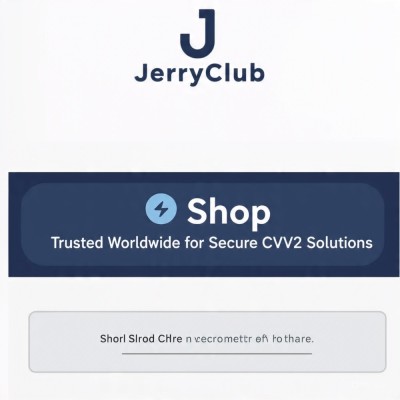 JerryClub Shop: Trusted Worldwide for Secure CVV2 Solutions