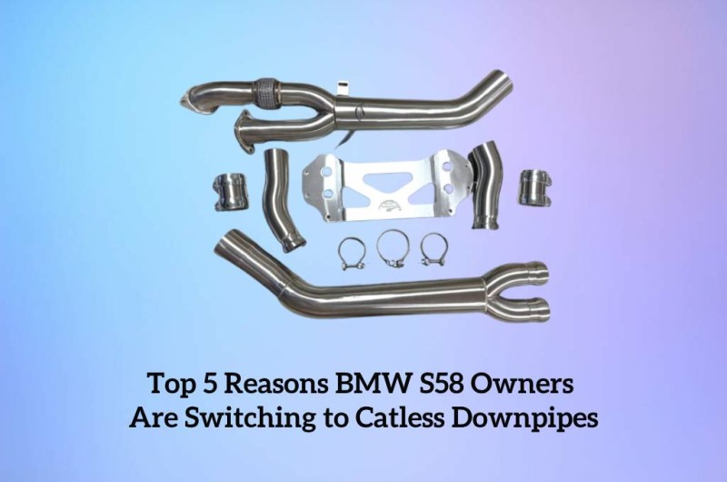 Top 5 Reasons BMW S58 Owners Are Switching to Catless Downpipes