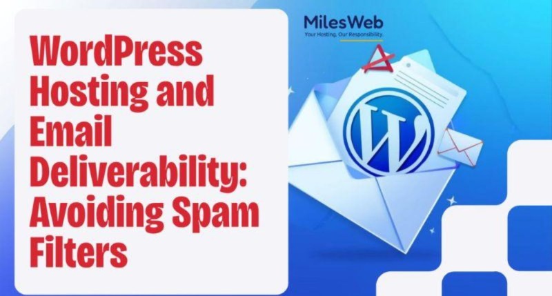 WordPress Hosting and Email Deliverability: Avoiding Spam Filters